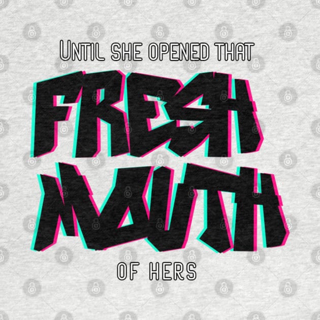 Fresh Mouth - Black Letters by PurgatoryArchaeologicalSurvey